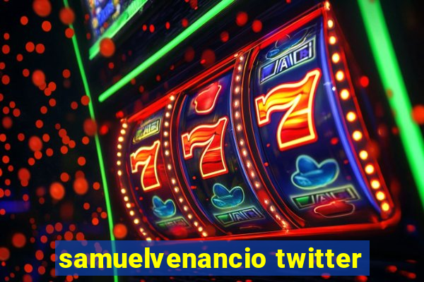 samuelvenancio twitter